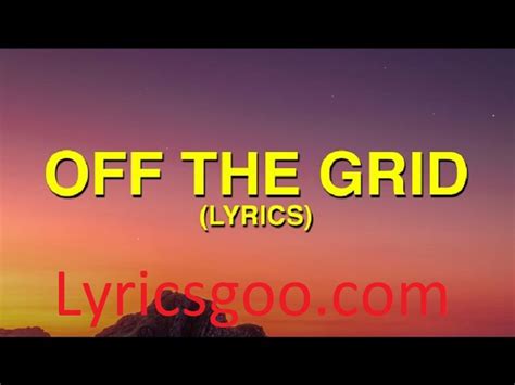 off the grid lyrics|off the grid explicit.